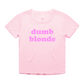 "dumb blonde" Baby Tee!