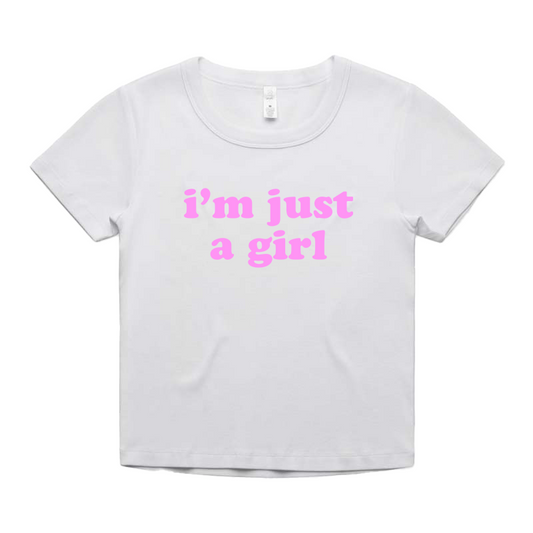 "i'm just a girl" Baby Tee!